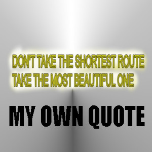 MY OWN QUOTE